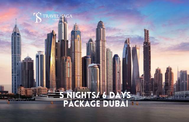 Book 5 Nights/ 6 Days Package Dubai – Secure Your Spot Now