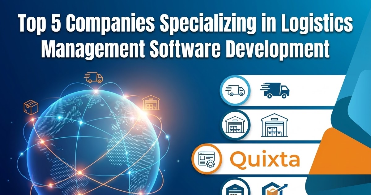 Top 5 Companies Specializing in Logistics Management Software Development