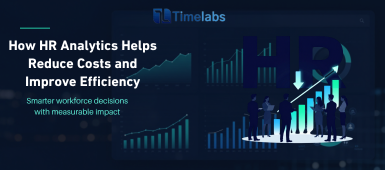 How HR Analytics Helps Reduce Costs and Improve Efficiency