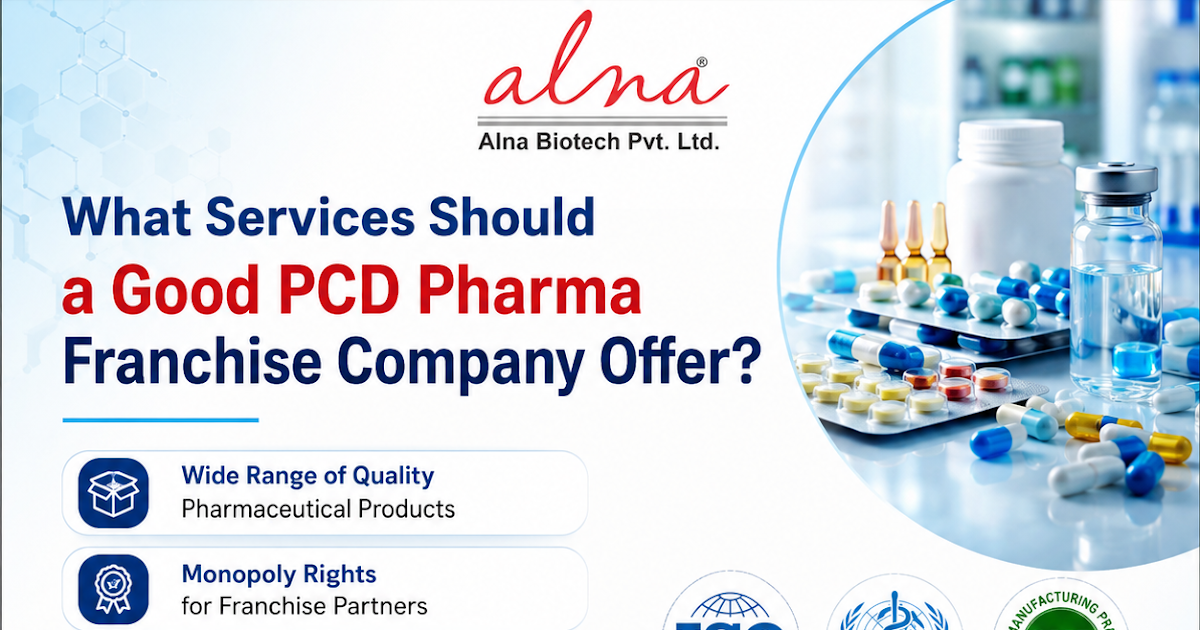 What Services Should a Good PCD Pharma Franchise Company Offer?