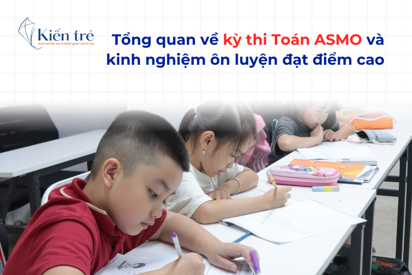 Tổng quan về kỳ thi Toán ASMO và kinh nghiệm ôn luyện đạt điểm cao