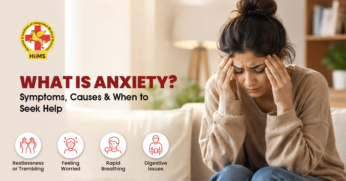 What Is Anxiety? Symptoms, Causes & Treatment in Hyderabad