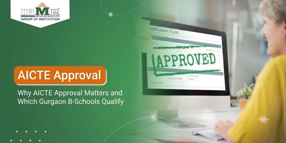 Why AICTE Approval Matters and Which Gurgaon B-Schools Qualify