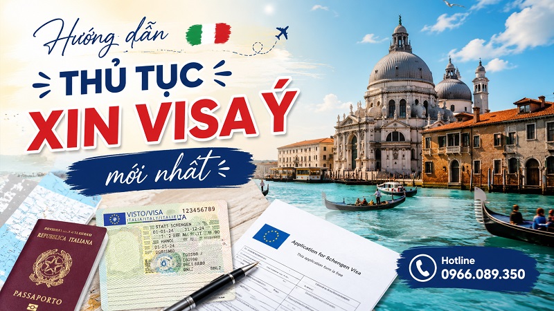 Hướng dẫn thủ tục xin visa Ý (Italia visa) mới nhất