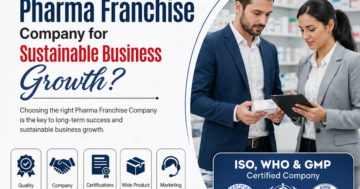 How to Select a Pharma Franchise Company for Sustainable Business Growth?