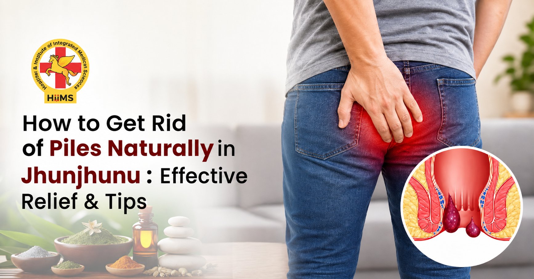 How to Get Rid of Piles Naturally in Jhunjhunu : Effective Relief & Tips