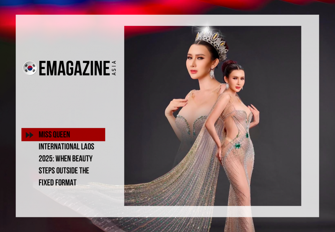 Miss Queen International Laos 2025: When beauty steps outside the fixed format