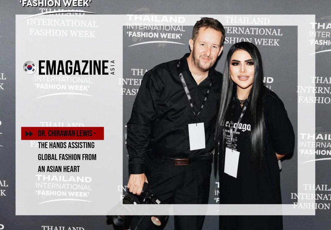 Dr. Chirawan Lewis – The hands assisting global fashion from an Asian heart