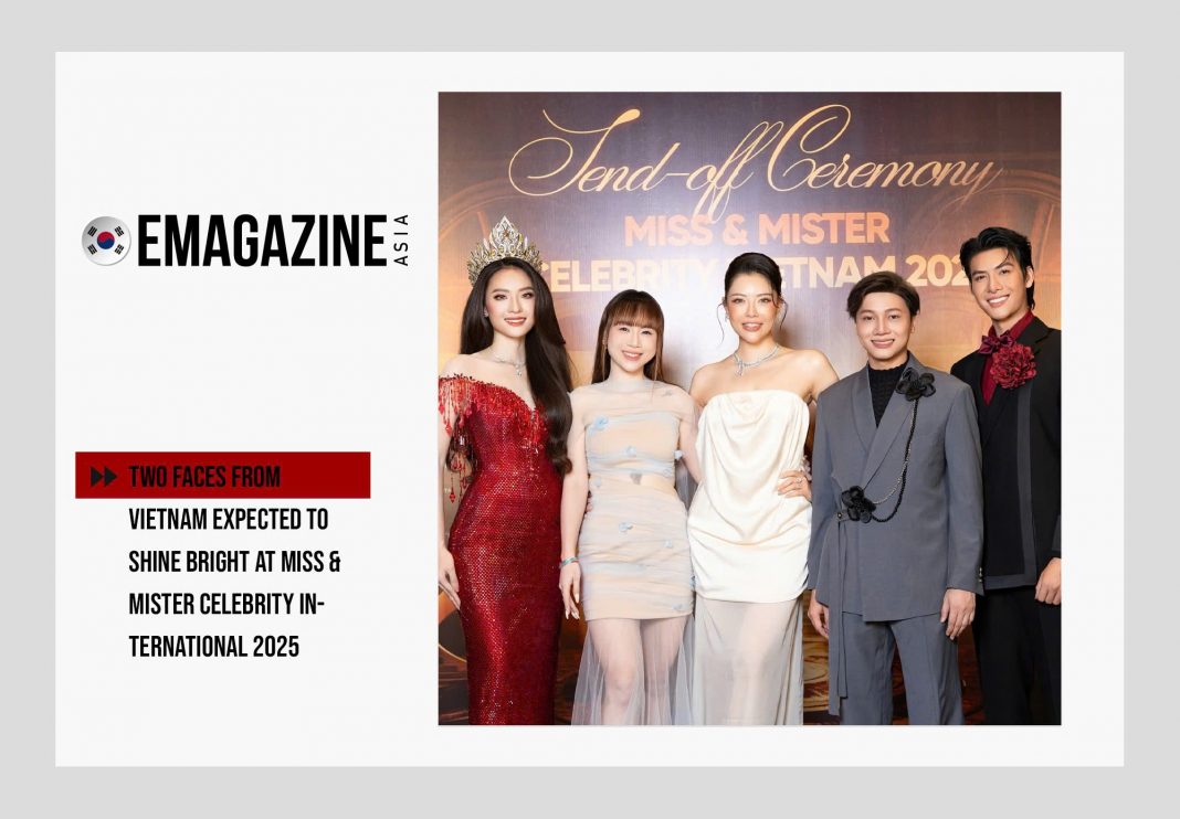 Two faces from Vietnam expected to shine bright at Miss & Mister Celebrity International 2025