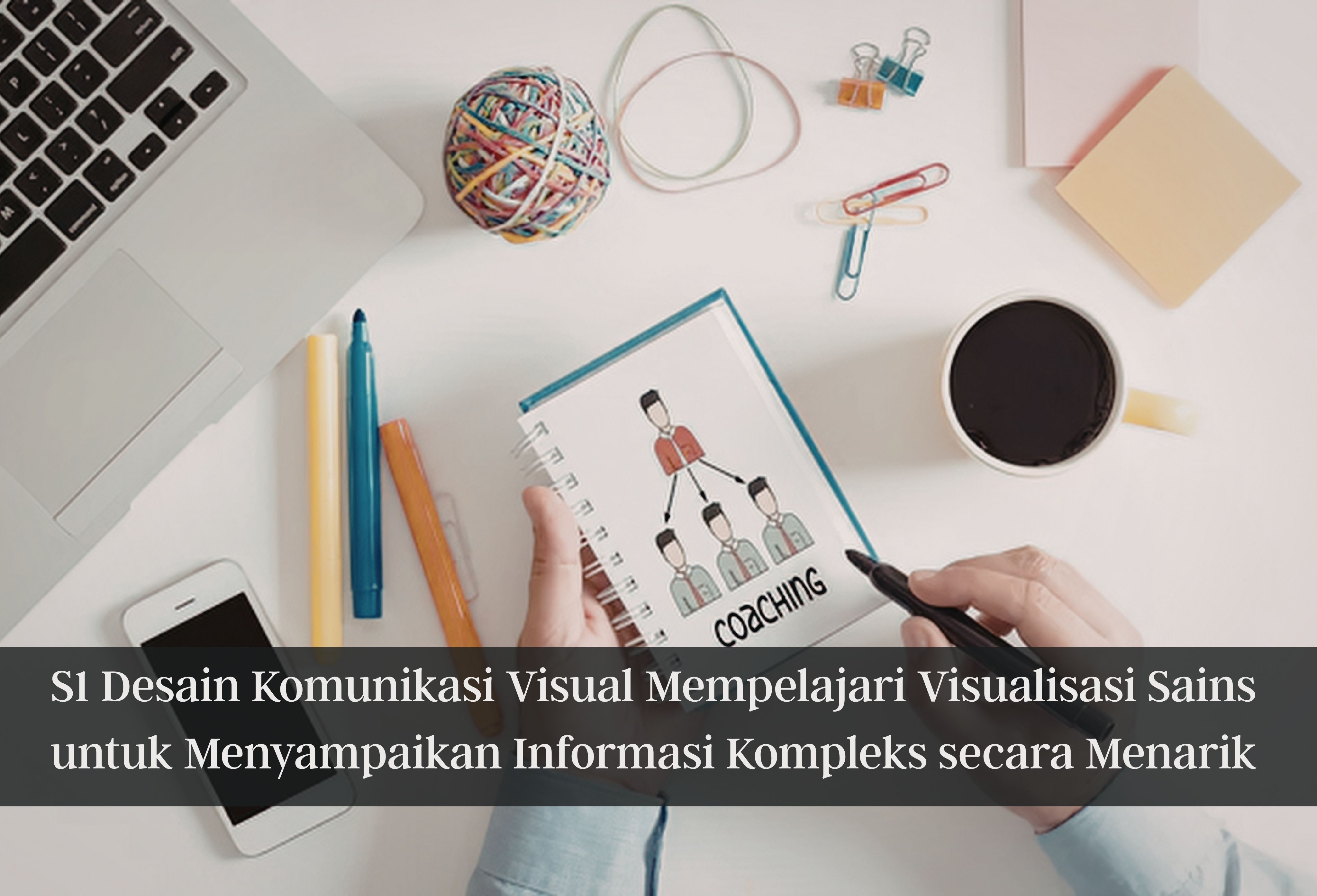 S1 Desain Komunikasi Visual Mempelajari Visualisasi Sains untuk Menyampaikan Informasi Kompleks secara Menarik