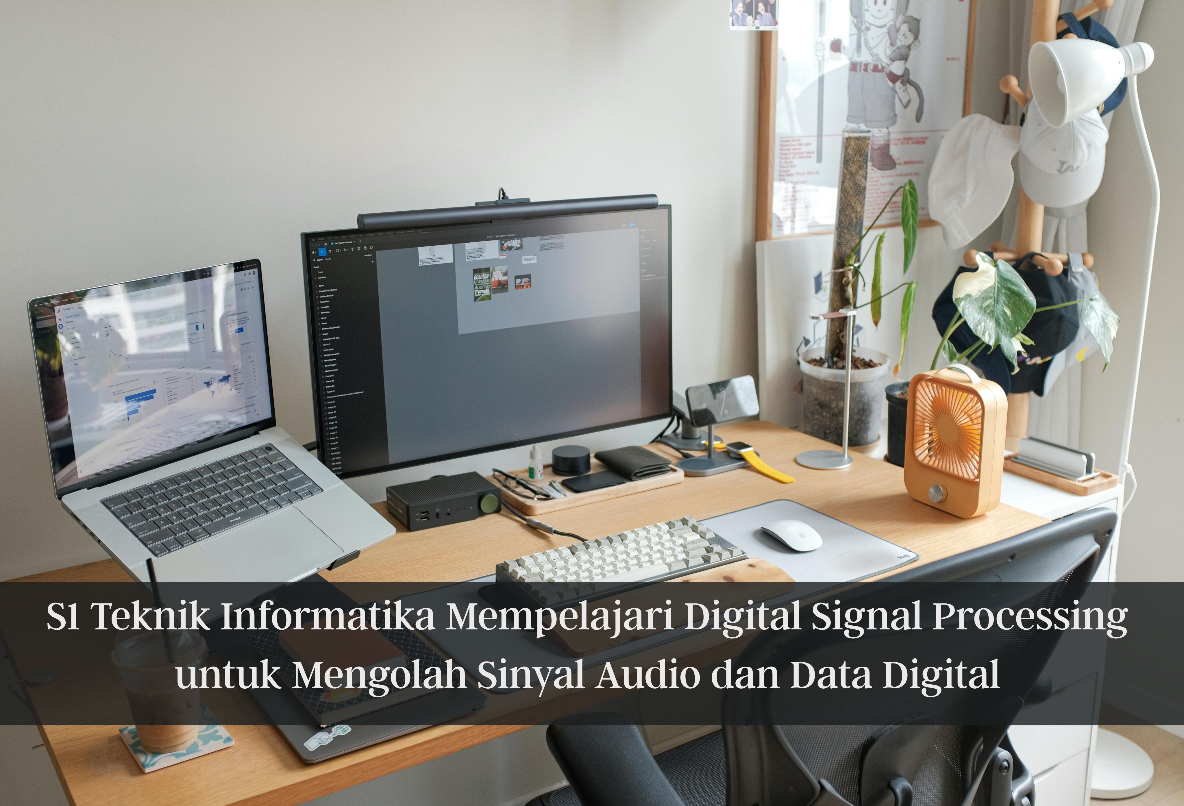 S1 Teknik Informatika Mempelajari Digital Signal Processing untuk Mengolah Sinyal Audio dan Data Digital