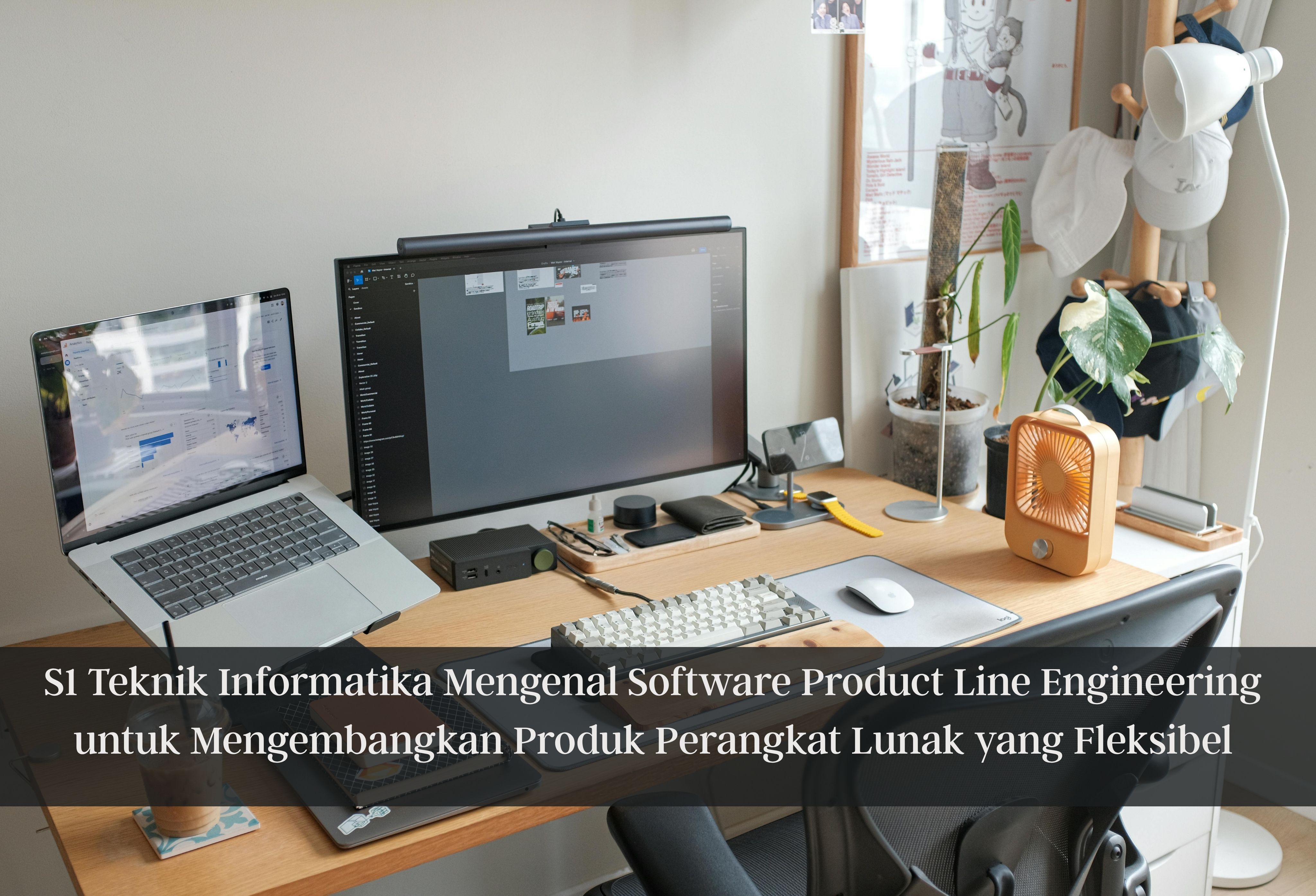 S1 Teknik Informatika Mengenal Software Product Line Engineering untuk Mengembangkan Produk Perangkat Lunak yang Fleksibel