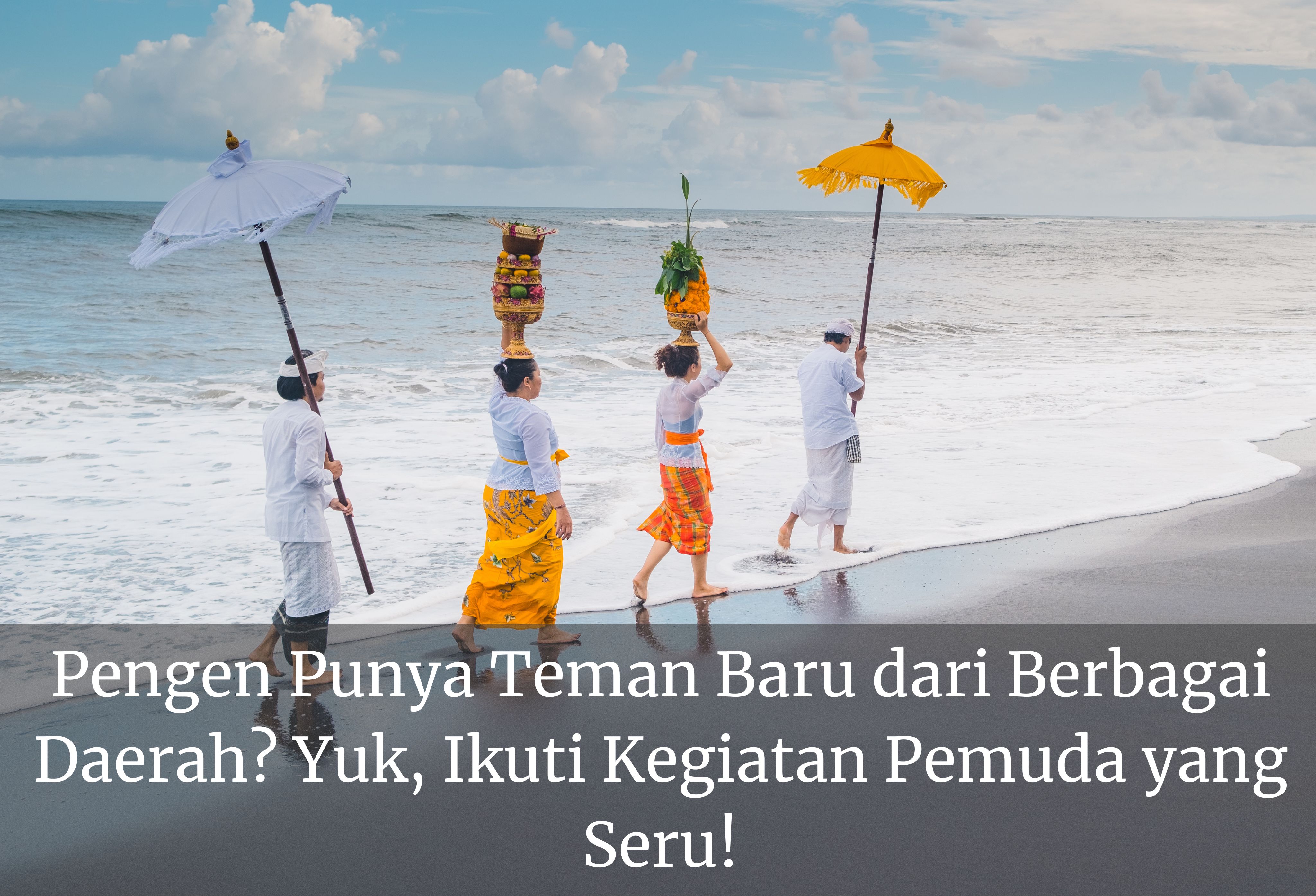 Pengen Punya Teman Baru dari Berbagai Daerah? Yuk, Ikuti Kegiatan Pemuda yang Seru!