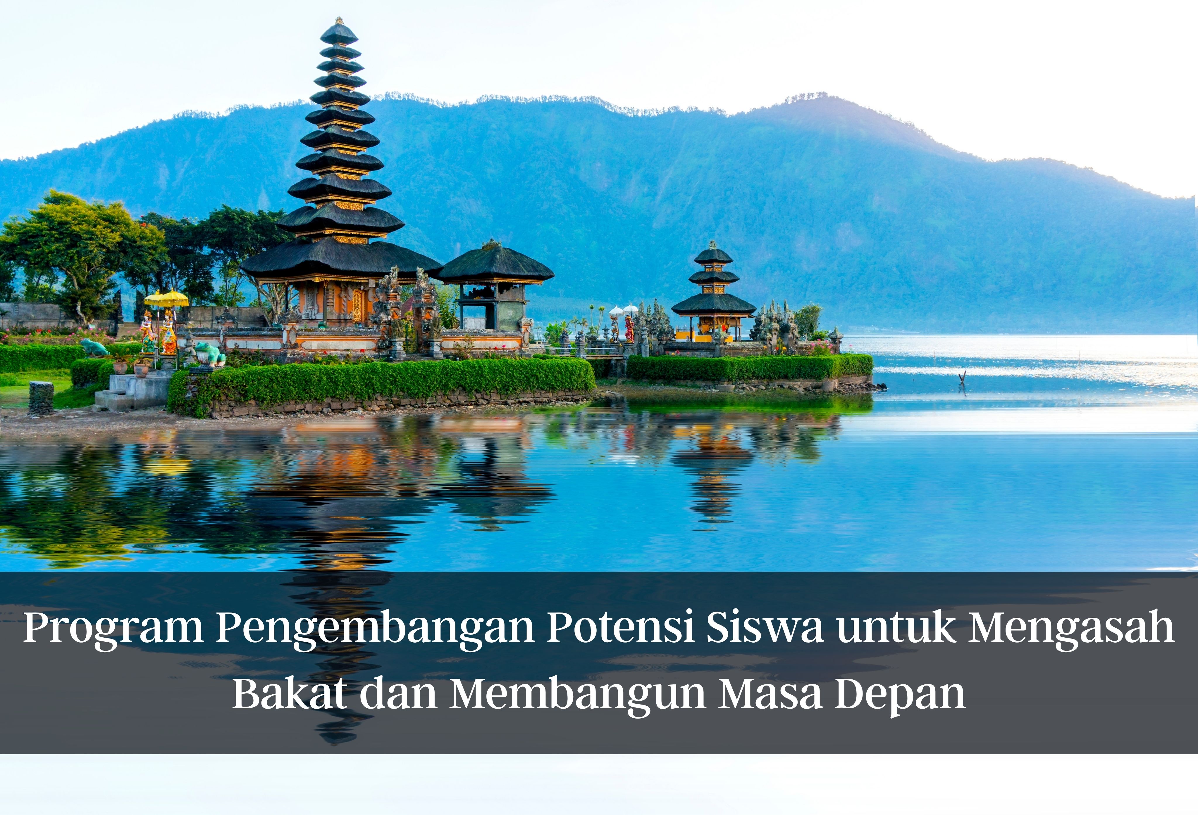 Program Pengembangan Potensi Siswa untuk Mengasah Bakat dan Membangun Masa Depan