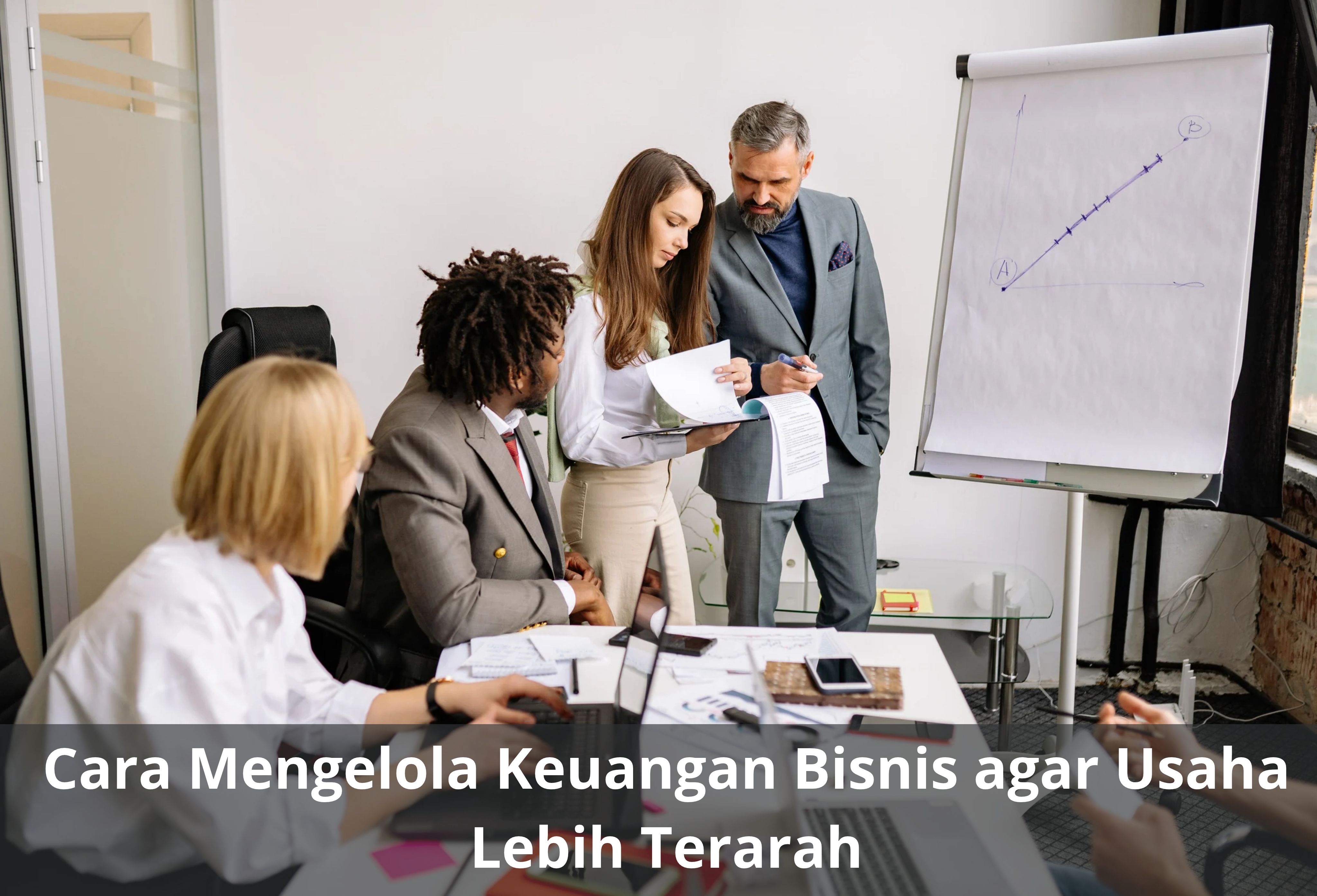 Cara Mengelola Keuangan Bisnis agar Usaha Lebih Terarah