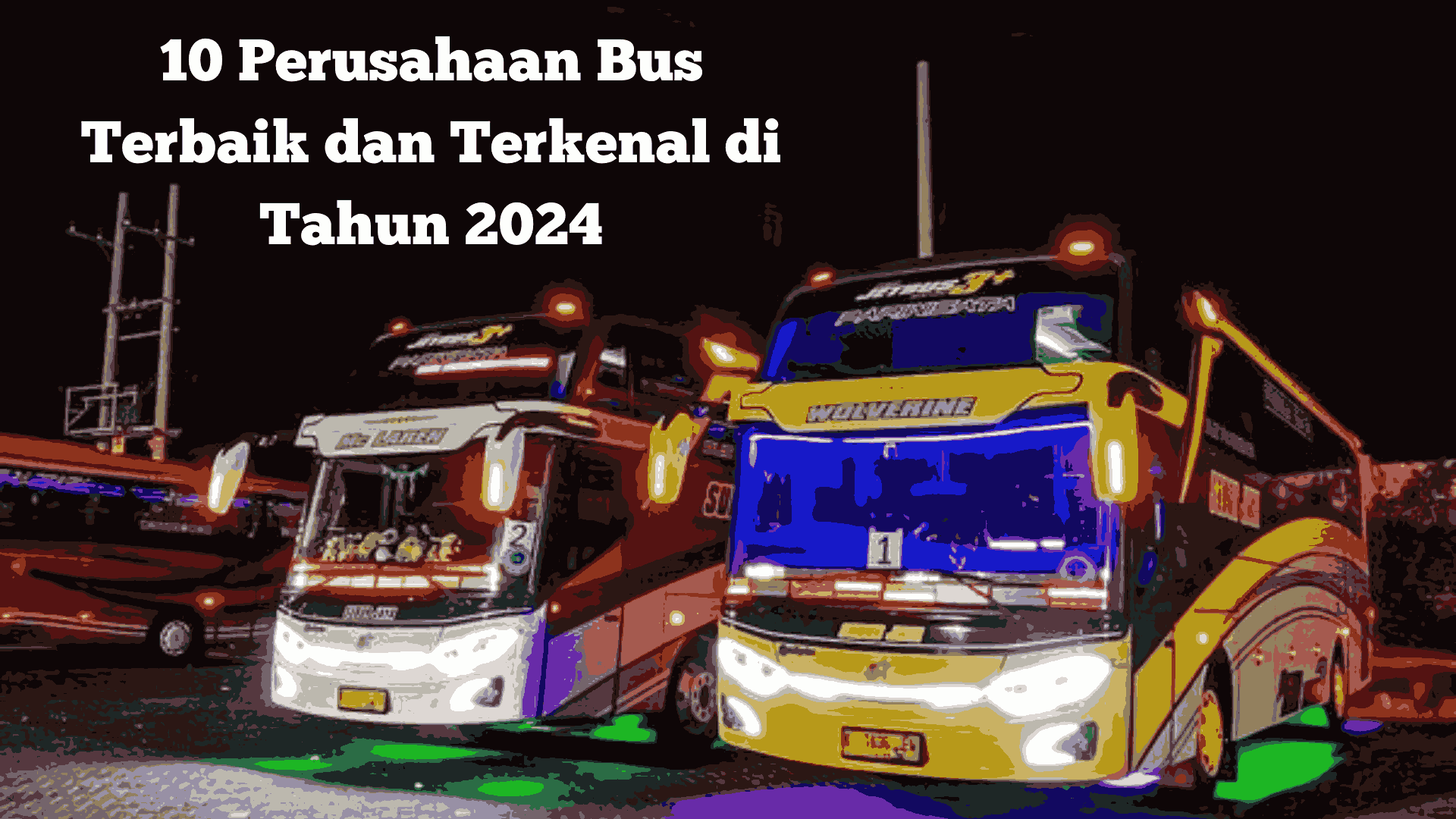 10 Perusahaan Bus Terbaik dan Terkenal di Tahun 2024
