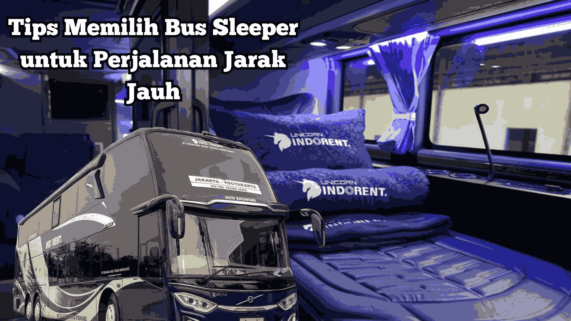 Tips Memilih Bus Sleeper untuk Perjalanan Jarak Jauh