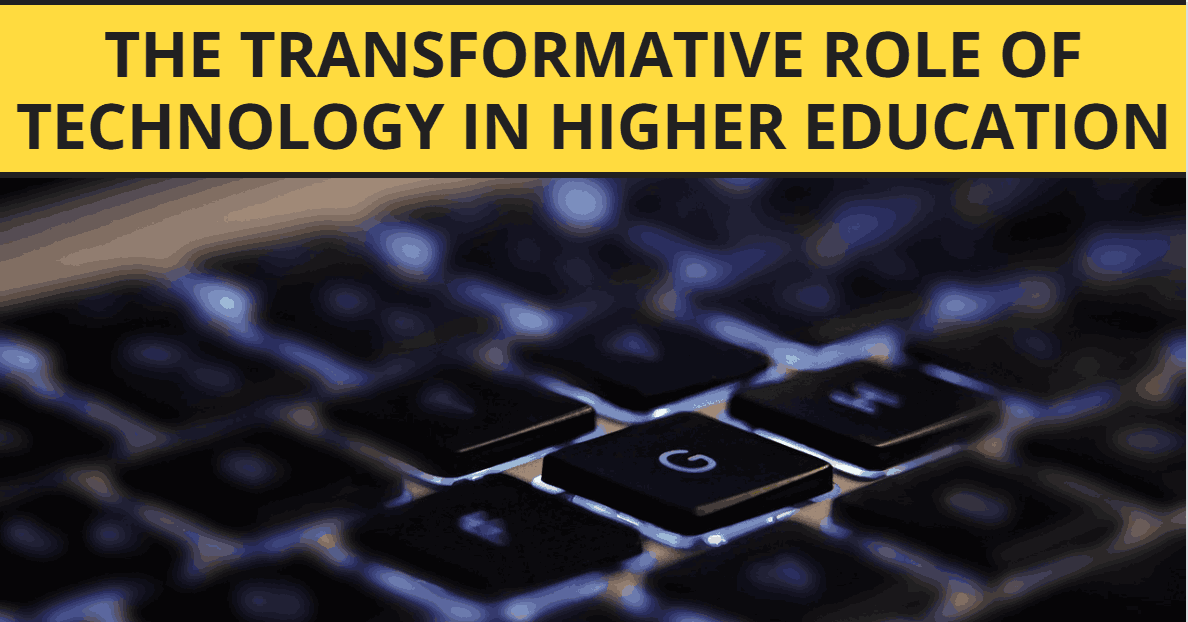 The Transformative Role of Technology in Higher Education