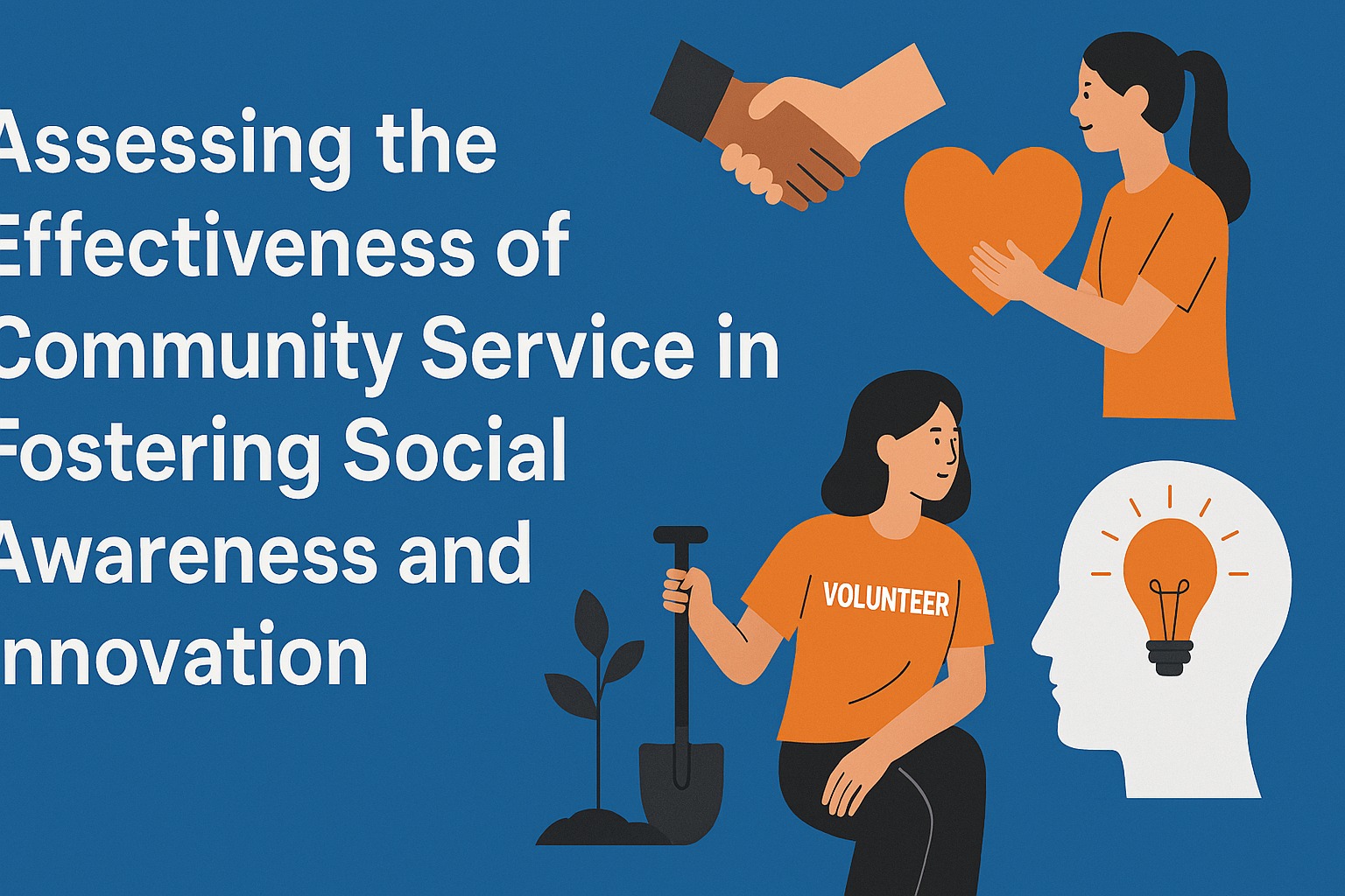 Assessing the Effectiveness of Community Service in Fostering Social Awareness and Innovation