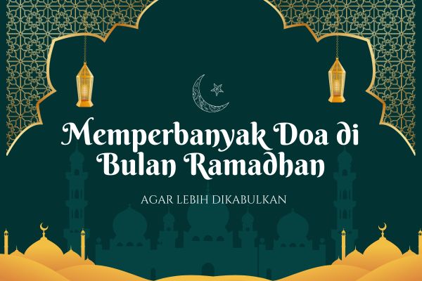 Memperbanyak Doa di Bulan Ramadhan agar Lebih Dikabulkan