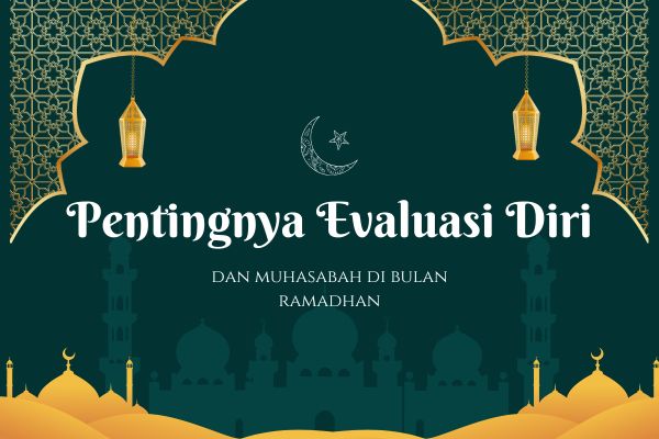 Pentingnya Evaluasi Diri dan Muhasabah di Bulan Ramadhan