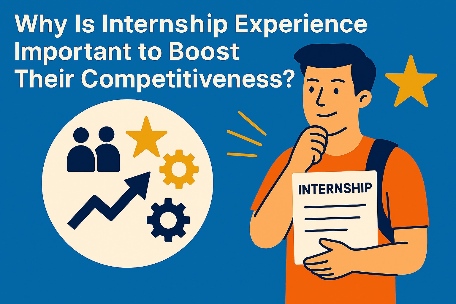 Why is Internship Experience Important for Students to Boost Their Competitiveness?