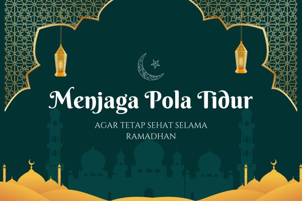 Menjaga Pola Tidur agar Tetap Sehat Selama Ramadhan