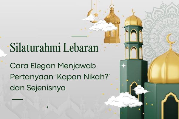 Silaturahmi Lebaran, Cara Elegan Menjawab Pertanyaan ‘Kapan Nikah?’ dan Sejenisnya