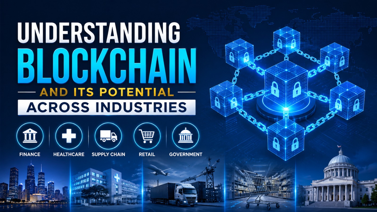 Understanding Blockchain and Its Potential Across Industries