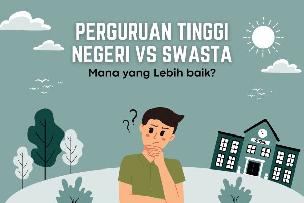 Perguruan Tinggi Negeri vs Swasta, Mana yang Lebih Baik?