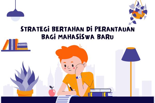 Strategi Bertahan di Perantauan bagi Mahasiswa Rantau