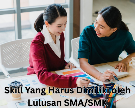 Skill Yang Harus Dimiliki oleh Lulusan SMA/SMK