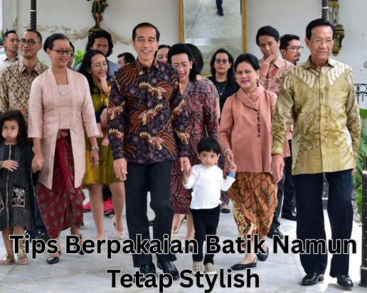 Tips Berpakaian Batik Namun Tetap Stylish