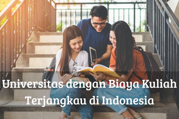 Universitas dengan Biaya Kuliah Terjangkau di Indonesia