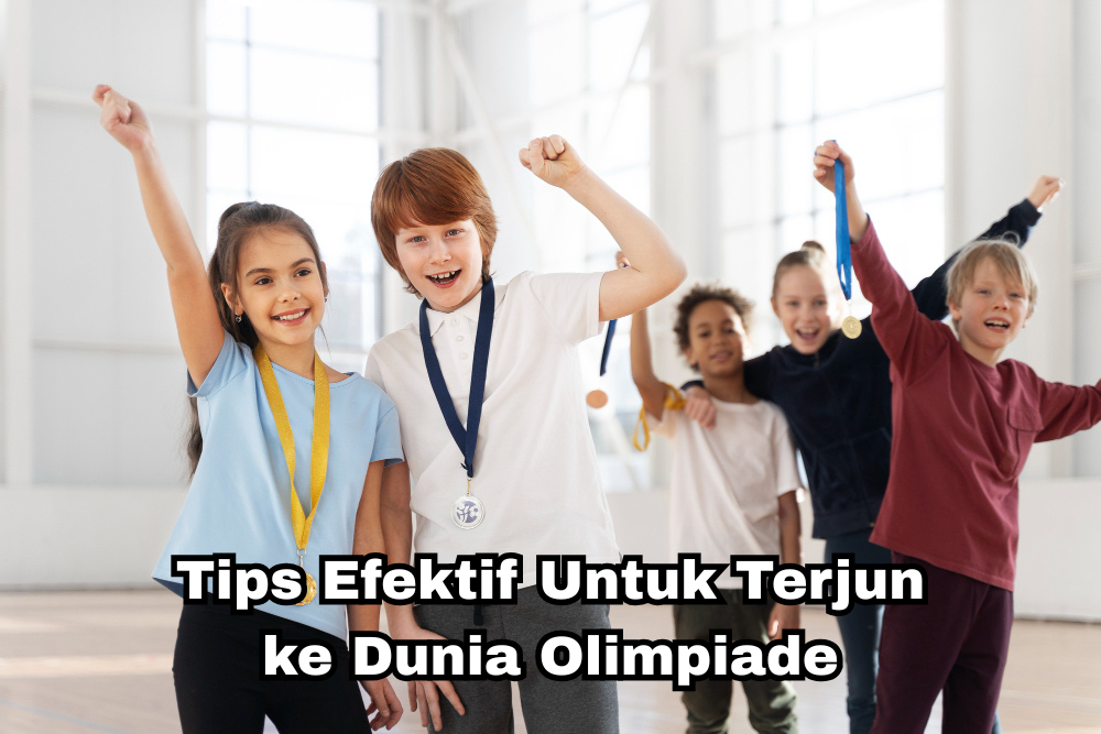 Tips Efektif Untuk Terjun ke Dunia Olimpiade