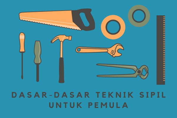 Dasar-Dasar Teknik Sipil untuk Pemula