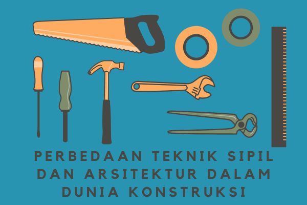 Perbedaan Teknik Sipil dan Arsitektur dalam Dunia Konstruksi