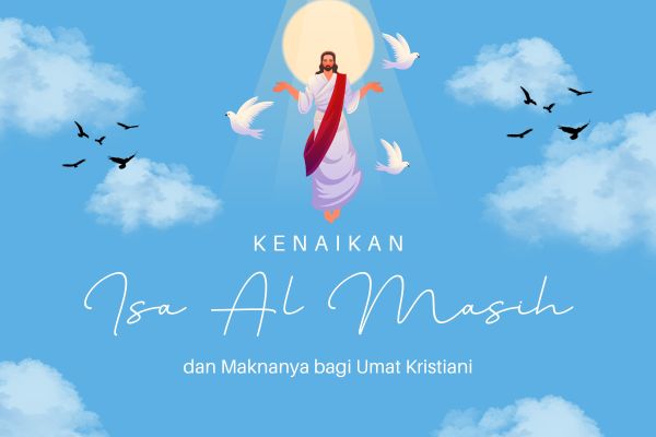 Kenaikan Isa Almasih dan Maknanya bagi Umat Kristiani