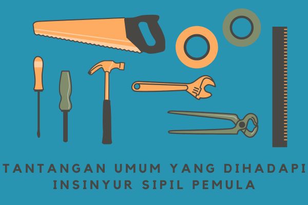Tantangan Umum yang Dihadapi Insinyur Sipil Pemula