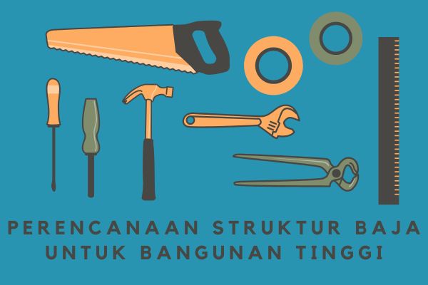 Perencanaan Struktur Baja untuk Bangunan Tinggi