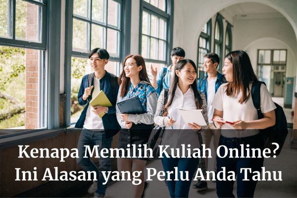 Kenapa Memilih Kuliah Online? Ini Alasan yang Perlu Anda Tahu