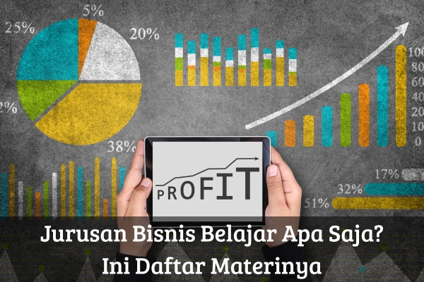 Jurusan Bisnis Belajar Apa Saja? Ini Daftar Materinya