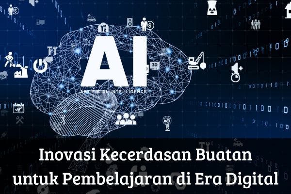 Inovasi Kecerdasan Buatan untuk Pembelajaran di Era Digital