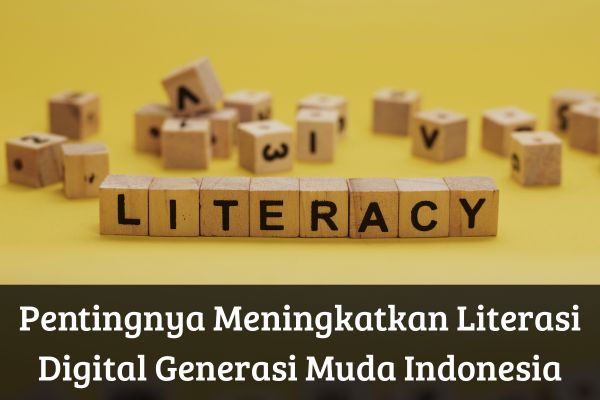 Pentingnya Meningkatkan Literasi Digital Generasi Muda Indonesia