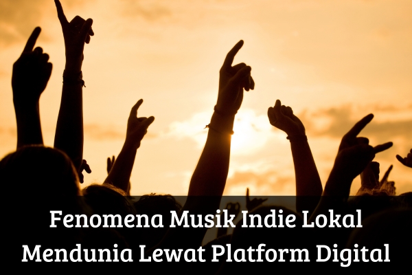 Fenomena Musik Indie Lokal Mendunia Lewat Platform Digital