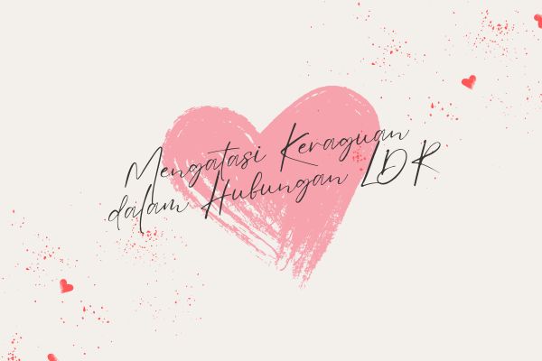 Mengatasi Keraguan dalam Hubungan LDR