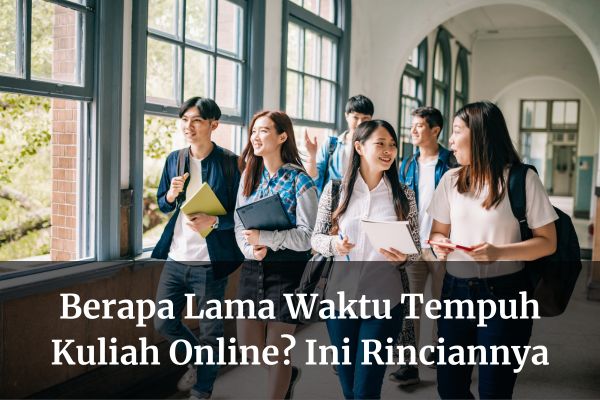 Berapa Lama Waktu Tempuh Kuliah Online? Ini Rinciannya