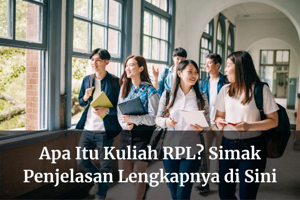 Apa Itu Kuliah RPL? Simak Penjelasan Lengkapnya di Sini