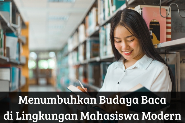 Menumbuhkan Budaya Baca di Lingkungan Mahasiswa Modern