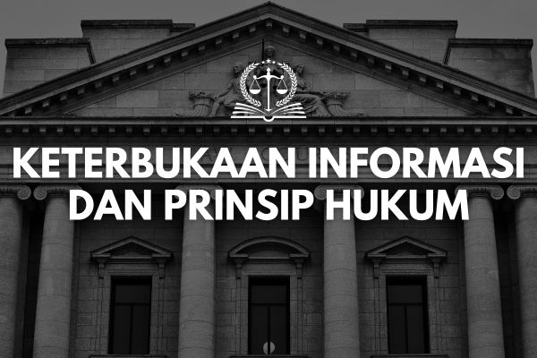 Keterbukaan Informasi dan Prinsip Hukum